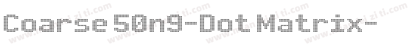 Coarse 50n9-Dot Matrix字体转换